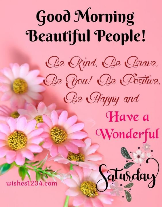 Good Morning Beautiful People Have A Wonderful Saturday Image