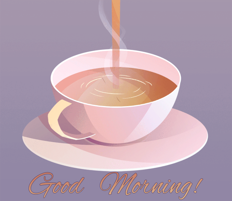 Good Morning Tea Have A Amazing Day