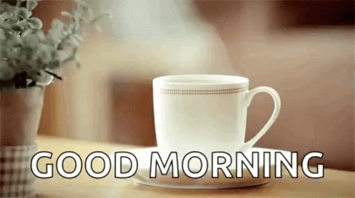 Good Morning Tea Have A Awesome Day